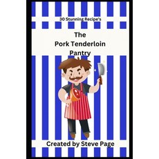 (英文圖書) The Pork Tenderloin Pantry: 30 Stunning Recipe's 平裝版, Independently Published, 英文