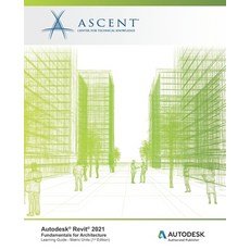 Autodesk Revit 2021: Fundamentals for Architecture (Metric Units): Autodesk Authorized Publisher 平裝版, Ascent, Center for Technical Knowledge, 英文