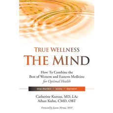 (英文圖書) True Wellness the Mind: How to Combine the Best of Western and Eastern Medicine for Optimal H... 平裝版, YMAA Publication Center, 英文