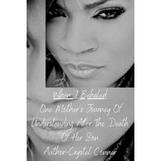 (英文圖書) When I Exhaled One Mother Journey Of Understanding After the Death Of Her Son 平裝版, Independently Published, 英文