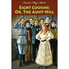 (英文圖書)Eight Cousins; Or The Aunt-Hill 平裝版, Createspace Independent Pub..., 英文