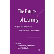 The Future of Learning: Insights and Innovations from Executive Development 平裝版, Palgrave MacMillan, 英文