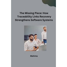 (英文圖書) The Missing Piece: How Traceability Links Recovery Strengthens Software Systems 平裝版, Tredition Gmbh, 英文