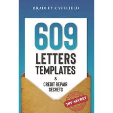 609 Letter Templates & Credit Repair Secrets: The Best Way to Fix Your Credit Score Legally in an Ea... 平裝版, Independently Published, 英文