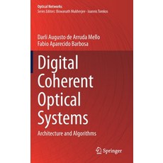Digital Coherent Optical Systems: Architecture and Algorithms 精裝版, Springer, 英文