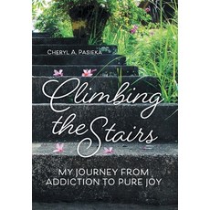 (英文圖書) Climbing the Stairs: My Journey from Addiction to Pure Joy 精裝版, FriesenPress, 英文