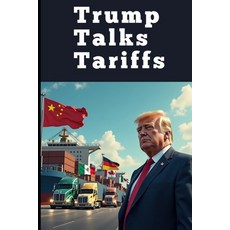 (英文圖書) Trump Talks Tariffs: America's Trade Wars and Economic Strategy 平裝版, Independently Published, 英文