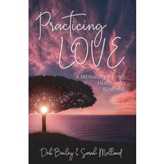 (英文圖書) Practicing Love: A Message of Love Hope and Renewal 平裝版, Ripe Melland Media, 英文