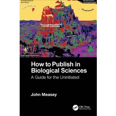 (英文圖書) How to Publish in Biological Sciences: A Guide for the Uninitiated 精裝版, CRC Press, 英文
