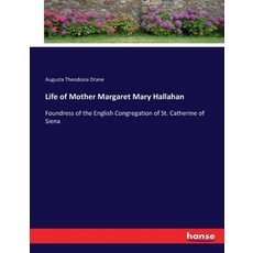 (英文圖書) Life of Mother Margaret Mary Hallahan: Foundress of the English Congregation of St. Catherine... 平裝版, Hansebooks, 英文