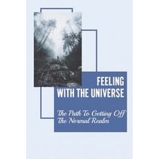 (英文圖書) Feeling With The Universe: The Path To Getting Off The Normal Realm: Universal Soul 平裝版, Independently Published, 英文