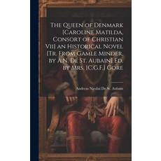 (英文圖書) The Queen of Denmark [Caroline Matilda Consort of Christian Vii] an Historical Novel [Tr. Fr... 精裝版, Legare Street Press, 英文