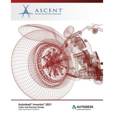 Autodesk Inventor 2021: Cable and Harness Design: Autodesk Authorized Publisher 平裝版, Ascent, Center for Technica..., 英文