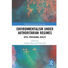 Environmentalism Under Authoritarian Regimes: Myth Propaganda Reality 精裝版, Routledge, 英文