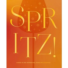 (英文圖書) Spritz!: Cheers to 100+ Refreshing Sparkling Cocktails 精裝版, Cider Mill Press, 英文