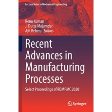 (英文圖書) Recent Advances in Manufacturing Processes: Select Proceedings of RDMPMC 2020 平裝版, Springer, 英文