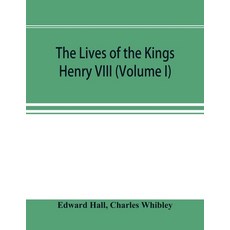 (英文圖書) The Lives of the Kings; Henry VIII (Volume I) 平裝版, Alpha Edition, 英文