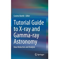 Tutorial Guide to X-Ray and Gamma-Ray Astronomy: Data Reduction and Analysis 精裝版, Springer, 英文