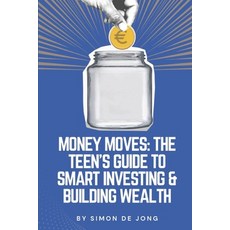 (英文圖書)Money Moves: The Teen's Guide to Smart Investing & Building Wealth 平裝版, Independently Published, 英文