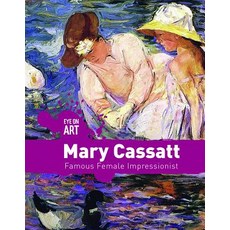 (英文圖書) Mary Cassatt: Famous Female Impressionist Library Binding, Lucent Press, 英文, 圖書館裝訂