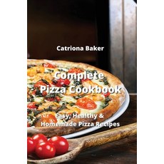 (英文圖書) Complete Pizza Cookbook: Easy Healthy & Homemade Pizza Recipes 平裝版, Catriona Baker, 英文