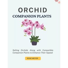 (英文圖書) Orchid Companion Plants: Selling Orchids Along with Compatible Companion Plants... 平裝版, Independently Published, 英文