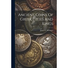 (英文圖書) Ancient Coins Of Greek Cities And Kings 平裝版, Legare Street Press, 英文