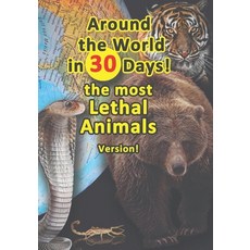 (英文圖書) Around the World in 30 Days: the most Lethal Animals Version! 平裝版, Independently Published, 英文