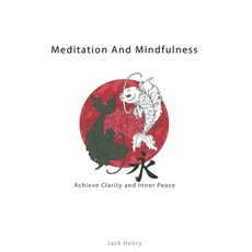 (英文圖書) Meditation And Mindfulness: Achieve Clarity And Inner Peace 平裝版, Independently Published, 英文