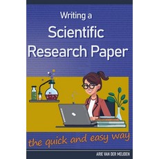 (英文圖書) Writing a Scientific Research Paper the quick and easy way 平裝版, Independently Published, 英文