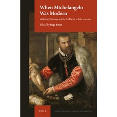 (英文圖書) When Michelangelo Was Modern: Collecting Patronage and the Art Market in Italy 1450-1650 精裝版, Brill, 英文