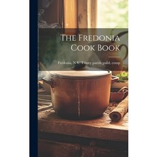 (英文圖書) The Fredonia Cook Book 精裝版, Legare Street Press, 英文