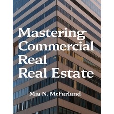 (英文圖書) Mastering Commercial Real Estate: A Complete Guide to Management Financing an... 平裝版, Independently Published, 英文