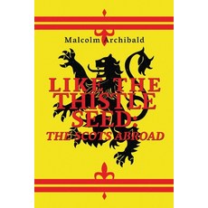 (英文圖書) Like The Thistle Seed: The Scots Abroad 平裝版, Next Chapter, 英文