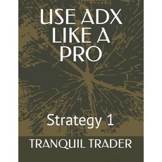 (英文圖書) Use Adx Like a Pro: Strategy 1 平裝版, Independently Published, 英文