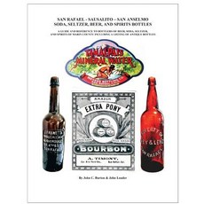 (英文圖書) San Rafael - Sausalito - San Anselmo Bottles: Guide and Reference to Bottles of Beer Soda S... 平裝版, Aperitifs Publishing, 英文