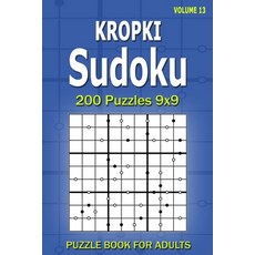 (英文圖書) Kropki Sudoku Puzzle Book for Adults: 200 Puzzles 9x9 (Volume 13) 平裝版, Independently Published, 英文