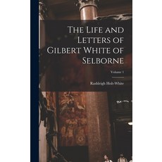 (英文圖書) The Life and Letters of Gilbert White of Selborne; Volume 1 精裝版, Legare Street Press, 英文