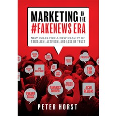 (英文圖書) Marketing in the #Fakenews Era: New Rules for a New Reality of Tribalism Activism and Loss ... 精裝版, Advantage Media Group, 英文