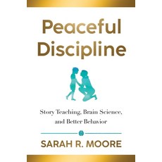 (英文圖書) Peaceful Discipline: Story Teaching Brain Science & Better Behavior 平裝版, Ponds Reads Press, 英文