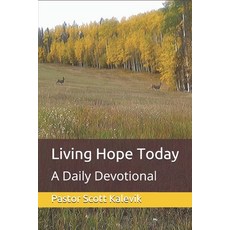 Living Hope Today: A Daily Devotional 平裝版, Independently Published, 英文