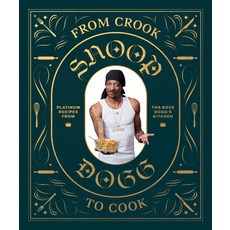 From Crook to Cook: Platinum Recipes from Tha Boss Dogg's Kitchen (Snoop Dogg Cookbook Celebrity Co... 精裝版, Chronicle Books, 英文
