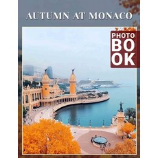 (英文圖書) Autumn at Monaco Photo Book: Explore 40 Stunning Images Capturing Monaco's Autu... 平裝版, Independently Published, 英文