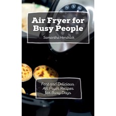 (英文圖書) Air Fryer for Busy People: Fast and Delicious Air Fryer Recipes for Busy Days 精裝版, Samantha Hendrick, 英文