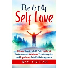 (英文圖書) The Art of Self-Love: Silence Negative Self-Talk Let Go of Perfectionism Cele... 平裝版, Independently Published, 英文
