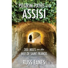 (英文圖書) Pilgrim Paths to Assisi: 300 Miles on the Way of St. Francis 平裝版, Walker Press, 英文