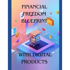 (英文圖書) Financial Freedom Blueprint with Digital Products 平裝版, Independently Published, 英文