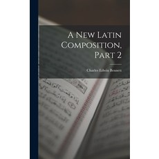 (英文圖書) A New Latin Composition Part 2 精裝版, Legare Street Press, 英文