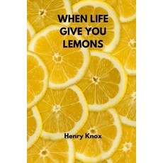 (英文圖書) When Life Give You Lemons 平裝版, Henry Knox, 英文