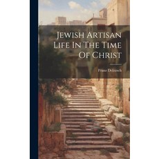 (英文圖書) Jewish Artisan Life In The Time Of Christ 精裝版, Legare Street Press, 英文